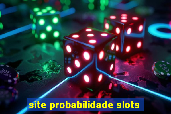 site probabilidade slots